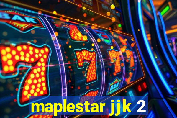 maplestar jjk 2